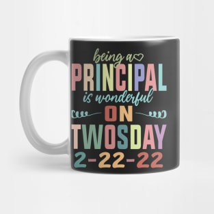 Being A Principal Is Wonderful On Twosday 2-22-22 February 2nd 2022 Mug